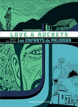 Love and rockets. Vol. 14. Les enfants de Palomar - Gilbert Hernandez