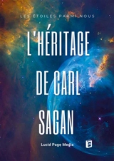 L'Héritage de Carl Sagan : Les Etoiles parmi Nous - Brémond, Paul