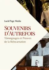 Souvenirs d’Autrefois : Témoignages et Preuves de la Réincarnation - Brémond, Paul