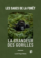 Les sages de la forêt : La grandeur des gorilles - Brémond, Paul