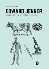 Edward Jenner : Sauveur et Innovateur Médical - Brémond, Paul
