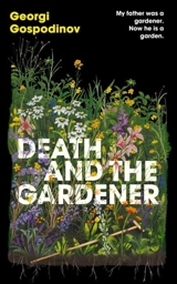 Death and the Gardener - Gospodinov, Georgi
