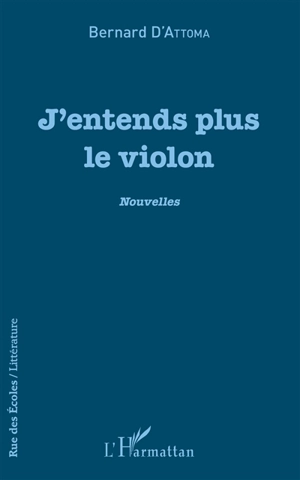 J'entends plus le violon - Bernard d' Attoma