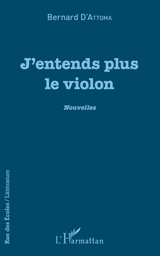 J'entends plus le violon - Bernard d' Attoma