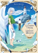 Le gardien de phare et l'enfant-mouette. Vol. 1. L'enfant venu de la mer - Kaya Azuma