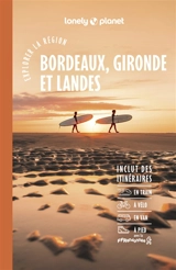 Bordeaux, Gironde et Landes : explorer la région - Astrid Duvillard