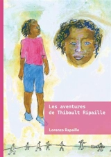 Les aventures de Thibault Ripaille - Lorenzo Rapaille