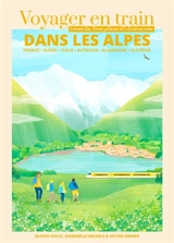 Voyager en train dans les Alpes - Olivier CIUCCI