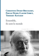 Ensemble, ils sont le monde - Christine Durif-Bruckert