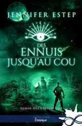 Des ennuis jusqu'au cou : Echos des étoiles, T2.5 - Jennifer Estep