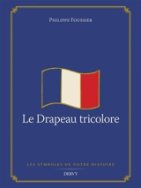 Le drapeau tricolore - Philippe Foussier