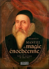 Manuel de magie énochéenne : selon les journaux de John Dee - Hierosolis