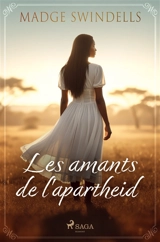 Les amants de l'apartheid - Madge Swindells
