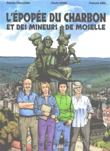 L'épopée du charbon et des mineurs de Moselle - Mélanie Tagliarini