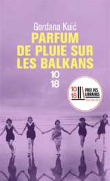 Parfum de pluie sur les Balkans - Ana Gord