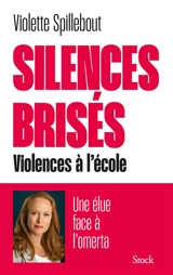 Silences brisés : violences à l'école - Violette Spillebout