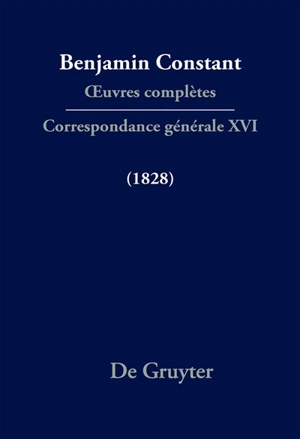 Oeuvres complètes. Correspondance générale. Vol. 16. 1828 - Benjamin Constant