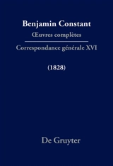 Oeuvres complètes. Correspondance générale. Vol. 16. 1828 - Benjamin Constant