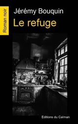Le refuge - Jérémy Bouquin
