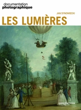 Documentation photographique (La). Les Lumières - Jan Synowiecki