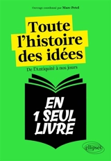 Toute l'histoire des idées en 1 seul livre : de l'Antiquité à nos jours