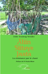 Aliin Siitoye jaata : la résistance par le chant - Odile Tendeng