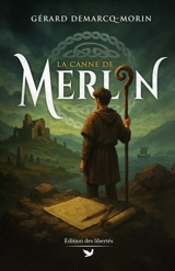 La canne de Merlin - Gérard Demarcq-Morin