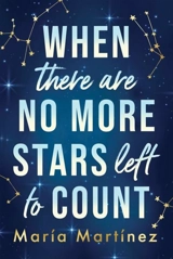 When There Are No More Stars Left to Count - Maria Martinez