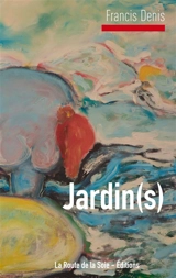 Jardin(s) : La Femme trouée - Francis Denis