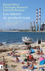Une histoire environnementale de la France, de 1940 à nos jours. Vol. 3. Les natures du productivisme - Renaud Bécot