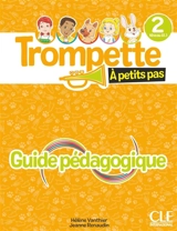Trompette à petits pas, niveau 2, A1.1 : guide pédagogique - Hélène Vanthier