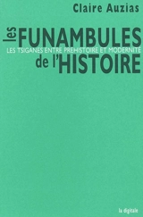 Les funambules de l'histoire : les Tsiganes, entre préhistoire et modernité - Claire Auzias