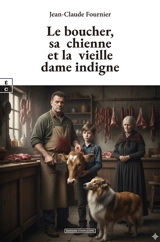 Le boucher, sa chienne et la vieille dame indigne - Jean-Claude Fournier
