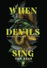 When devils sing. Quand chante le diable - Xan Kaur