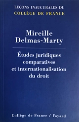 Etudes juridiques comparatives et internationalisation du droit - Mireille Delmas-Marty