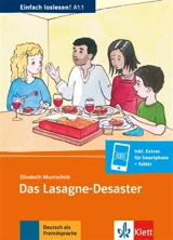 Das Lasagne-Desaster : Einladung zum Essen, Termine, Sitten und Essgewohnheiten : Deutsch als Fremd-und Zweitsprache A1.1 - Elisabeth Muntschick