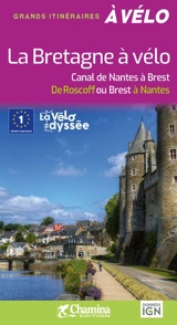 La Bretagne à vélo : canal de Nantes à Brest : de Roscoff ou Brest à Nantes - Olivier Scagnetti