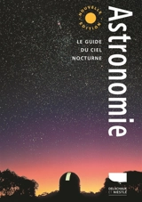 Astronomie : le guide du ciel nocturne - Alan Dyer