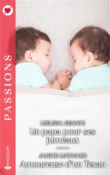 Un papa pour ses jumeaux. Amoureuse d'un Texan - Melissa Senate