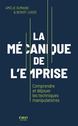 La mécanique de l'emprise : comprendre et déjouer les techniques manipulatoires - Amélie Dumaine
