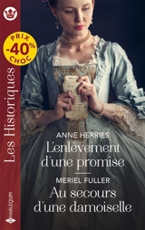 L'enlèvement d'une promise. Au secours d'une damoiselle - Anne Herries