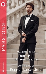 Dans le lit de son ennemi. Pour un baiser de lui - Maureen Child