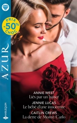 Liés par un baiser. Le bébé d'une innocente. La dette de Monte-Carlo - Annie West