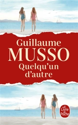 Quelqu'un d'autre - Guillaume Musso