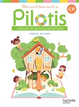 Pilotis, méthode de lecture graphémique CP : manuel de code - Delphine Grasset