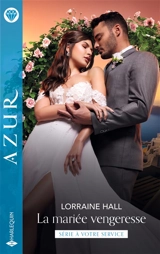 La mariée vengeresse : à votre service - Lorraine Hall