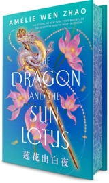 The Dragon and the Sun Lotus - Zhao, Amelie Wen