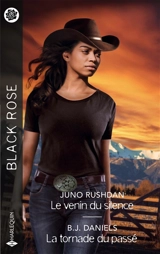 Le venin du silence. La tornade du passé - Juno Rushdan