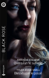 Quelqu'un te surveille. Blessés par le passé - Amanda Stevens