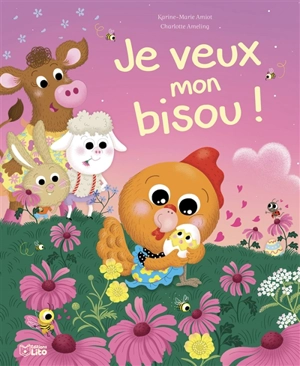Je veux mon bisou ! - Karine-Marie Amiot